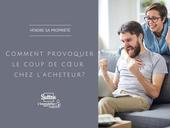 Comment provoquer le coup de cœur chez l'acheteur?