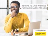 10 ways to make working from home work for you